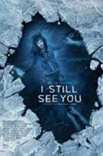 Watch I Still See You 123MoviesFree