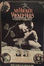Watch My Wicked, Wicked Ways: The Legend of Errol Flynn 123MoviesFree