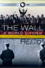 Watch The Wall: A World Divided 123MoviesFree