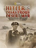 Watch Hitler\'s Disastrous Desert War (Short 2021) 123MoviesFree