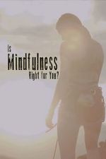 Watch Is Mindfulness Right for You? 123MoviesFree