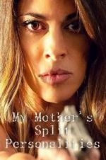 Watch My Mother\'s Split Personalities 123MoviesFree