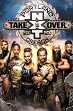 Watch NXT TakeOver: Portland 123MoviesFree
