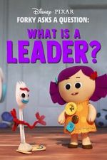 Watch Forky Asks a Question: What Is a Leader? 123MoviesFree