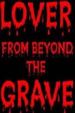 Watch Lover from Beyond the Grave 123MoviesFree