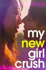 Watch My New Girl Crush 123MoviesFree