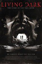Watch Living Dark: The Story of Ted the Caver 123MoviesFree