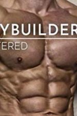Watch Bodybuilders Unfiltered 123MoviesFree
