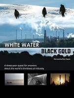 Watch White Water, Black Gold 123MoviesFree