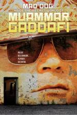 Watch MAD DOG: Inside the Secret World of Muammar Gaddafi 123MoviesFree
