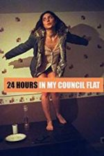 Watch 24 Hours in My Council Flat 123MoviesFree