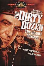 Watch The Dirty Dozen: The Deadly Mission 123MoviesFree