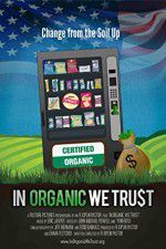 Watch In Organic We Trust 123MoviesFree