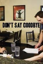 Watch Don't Say Goodbye 123MoviesFree