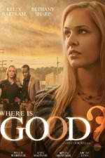 Watch Where Is Good 123MoviesFree