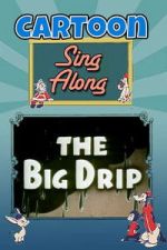 Watch The Big Drip 123MoviesFree
