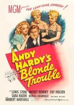 Watch Andy Hardy\'s Blonde Trouble 123MoviesFree