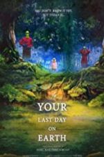 Watch Your last day on earth 123MoviesFree