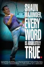 Watch Shaun Majumder - Every Word Is Absolutely True 123MoviesFree