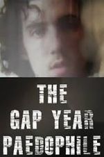 Watch The Gap Year Paedophile 123MoviesFree