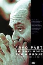 Watch Arvo Part: 24 Preludes for a Fugue 123MoviesFree