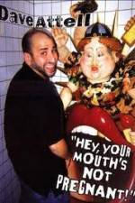 Watch Dave Attell - Hey Your Mouth's Not Pregnant! 123MoviesFree