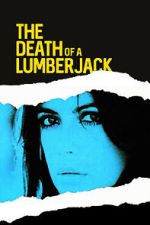 Watch The Death of a Lumberjack 123MoviesFree