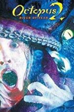 Watch Octopus 2: River of Fear 123MoviesFree