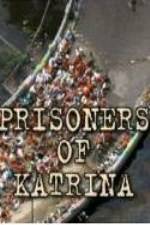 Watch Prisoners of Katrina 123MoviesFree