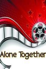Watch Alone Together 123MoviesFree