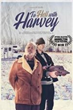 Watch To Hell with Harvey 123MoviesFree