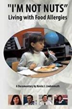 Watch I\'m Not Nuts: Living with Food Allergies 123MoviesFree