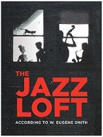Watch The Jazz Loft According to W. Eugene Smith 123MoviesFree