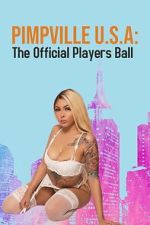 Watch Pimpville U.S.A: The Official Players Ball 2022 123MoviesFree