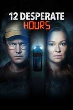 Watch 12 Desperate Hours 123MoviesFree