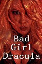 Watch Bad Girl Dracula 123MoviesFree