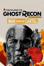 Watch Tom Clancys Ghost Recon Wildlands War Within the Cartel 123MoviesFree