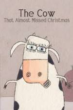 Watch The Cow That Almost Missed Christmas 123MoviesFree