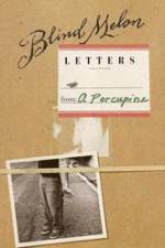Watch Blind Melon's Letters from a Porcupine 123MoviesFree