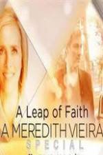 Watch A Leap of Faith: A Meredith Vieira Special 123MoviesFree