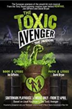 Watch The Toxic Avenger: The Musical 123MoviesFree