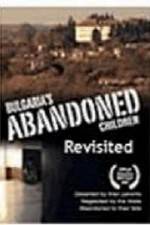 Watch Bulgaria's Abandoned Children Revisited 123MoviesFree