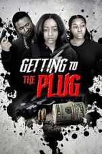 Watch Getting to the Plug 123MoviesFree