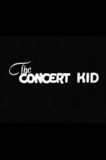 Watch The Concert Kid 123MoviesFree