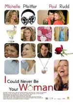 Watch I Could Never Be Your Woman 123MoviesFree