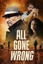 Watch All Gone Wrong 123MoviesFree