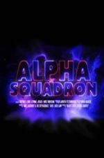 Watch Alpha Squadron 123MoviesFree