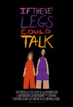 Watch If These Legs Could Talk 123MoviesFree