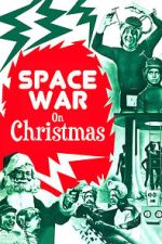 Watch Space War on Christmas 123MoviesFree