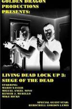 Watch Living Dead Lock Up 3 Siege of the Dead 123MoviesFree